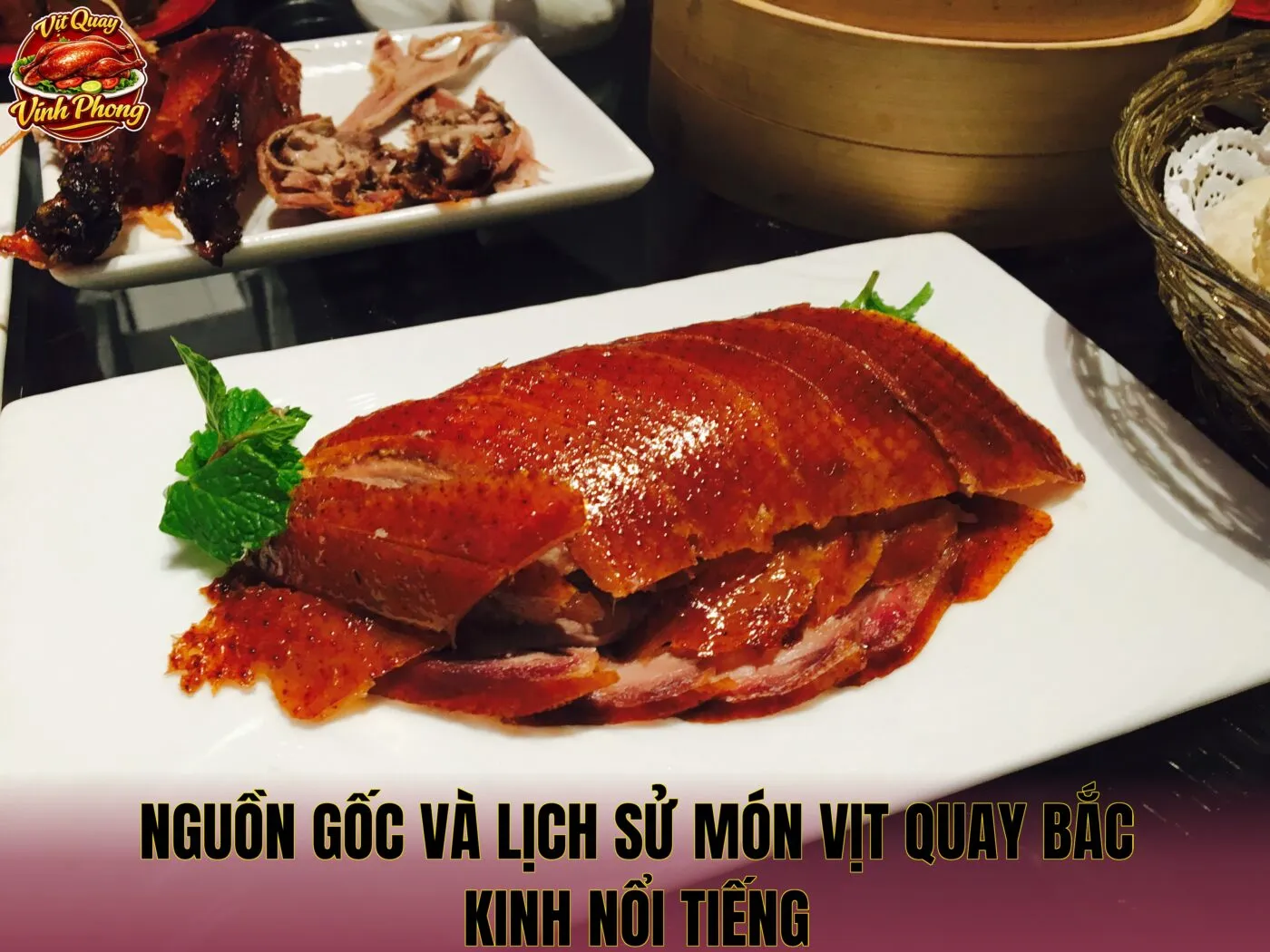 nguồn gốc và lịch sử món vịt quay Bắc Kinh nổi tiếng