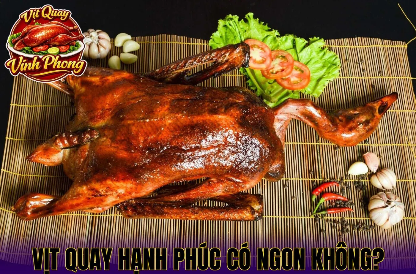 Vịt Quay Hạnh Phúc Có Ngon Không?